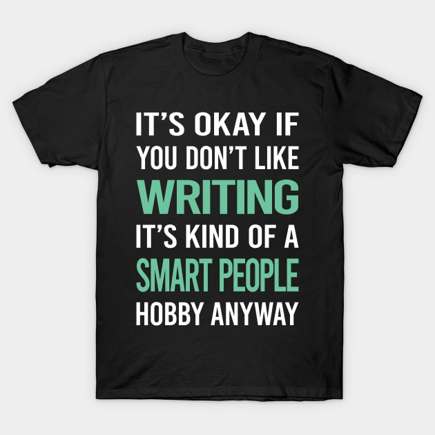 Smart People Hobby Writing Writer T-Shirt by Happy Life